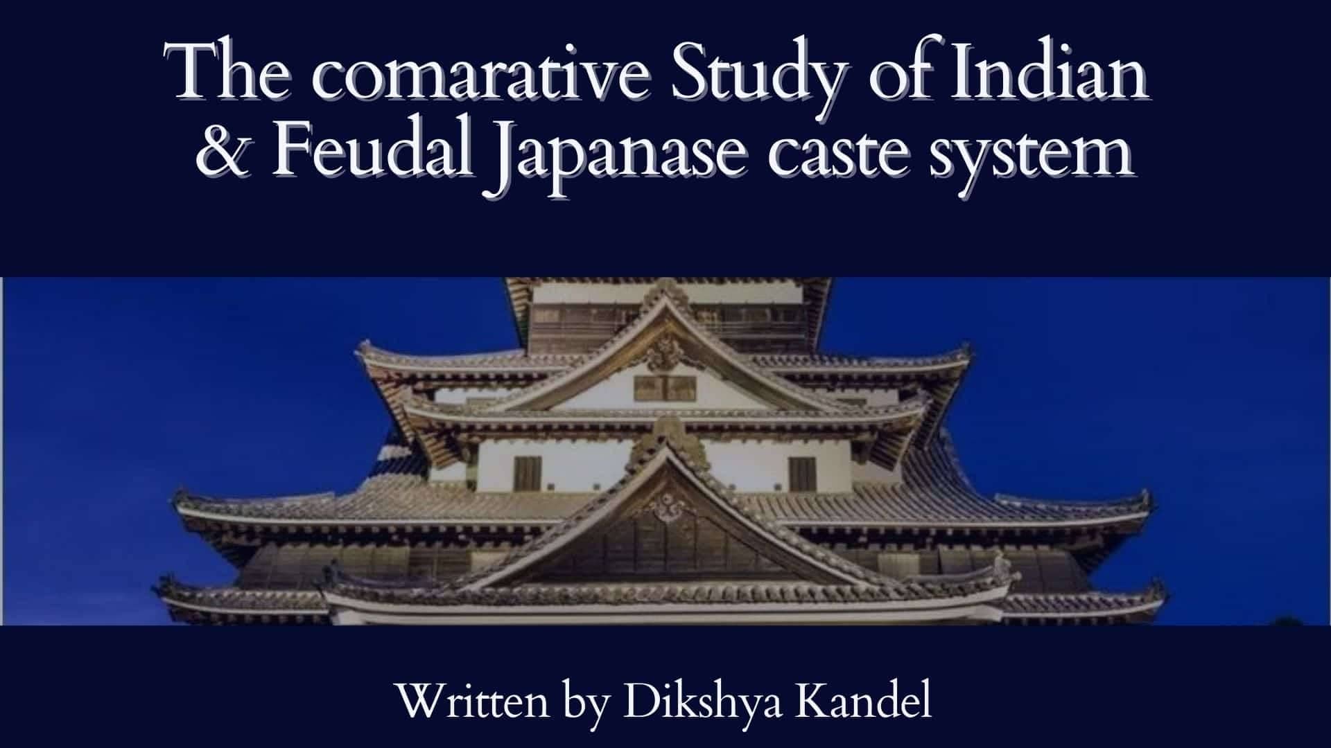 The Comparative Study Of Indian And Feudal Japanese Caste System In 2021 BCA NOTES MATE
